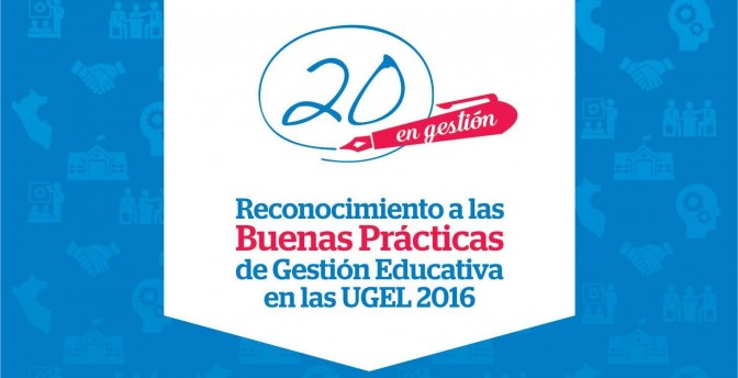 Amplían plazo para presentar buenas prácticas de gestión educativa en UGEL al Concurso “20 en Gestión”