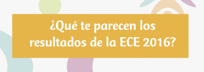 Encuesta Edugestores sobre la ECE 2016: ¡Participa!