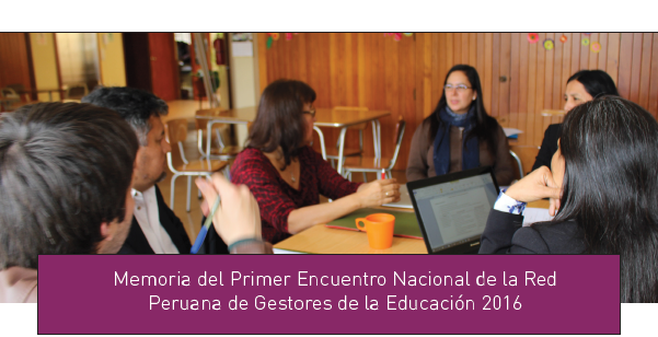 Edugestores publica aportes del Primer Encuentro Nacional de la Red Peruana de Gestores de la Educación 2016